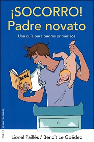Guía en español para padres primerizos "¡Socorro! Padre novato"